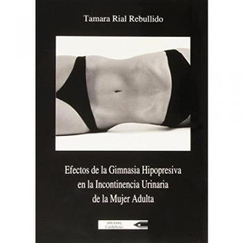 Efectos De La Gimnasia Hipopresiva En La Incontinencia Urinaria De La Mujer Adulta