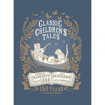 Classic Children's Tales: 150 Years of Frederick Warne