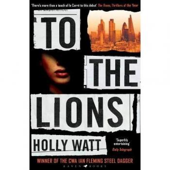 To The Lions de Holly Watt - Ganador del Premio Ian Fleming Steel Dagger 2019