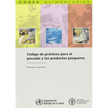 Codigo de Practicas Para El Pescado y Los Productos Pesqueros: Fao/Who Codex Alimentarius Commission