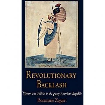 Revolutionary Backlash: Women and Politics in the Early American Republic