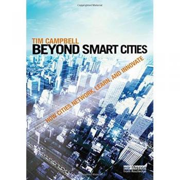 Beyond Smart Cities: Urban Networking and Innovation Insights (Paperback)