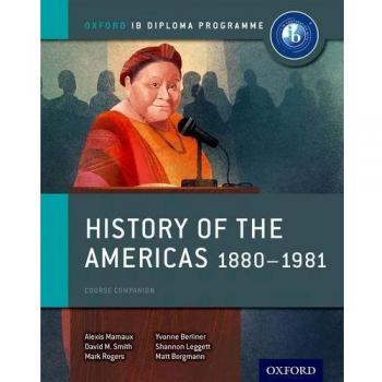 History of the Americas 1880-1981: IB Diploma Programme Course Book - New Edition
