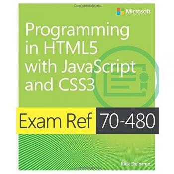 Exam Ref 70-480 Programming in HTML5 with JavaScript and CSS3