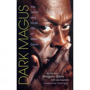Dark Magus: The Jekyll and Hyde Life of Miles Davis - Biography Book