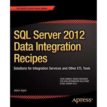SQL Server 2012 Data Integration Solutions Cookbook