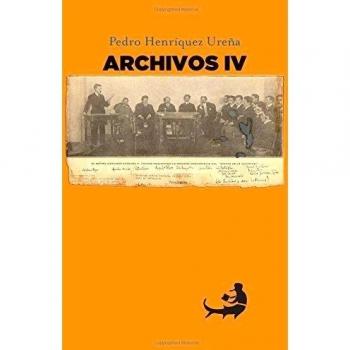 Pedro Henríquez Ureña: Archivos IV