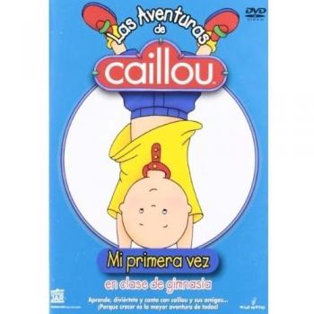 Las Aventuras De Caillou: Mi Primera Vez En Clase De Gimnasia [DVD]