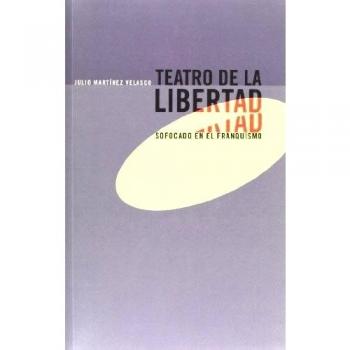 Teatro de la libertad sofocado en el franquismo