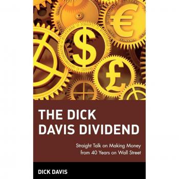 Dick Davis Dividend: Straight Talk on Making Money - Hardcover Edition
