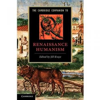 The Cambridge Companion to Renaissance Humanism