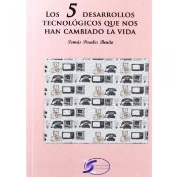 5 DESARROLLOS TECNOLOGICOS QUE NOS HAN CAMBIADO LA VIDA,LOS