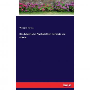 La personalidad poética de Herbort de Fritzlar - Wilhelm Reuss