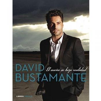 David Bustamante: El sueño se hizo realidad
