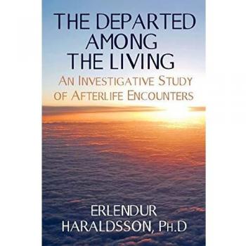The Departed Among the Living: An Investigative Study of Afterlife Encounters