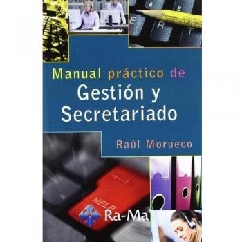 Manual Práctico de Gestión y Secretariado - Morueco Gomez Raul