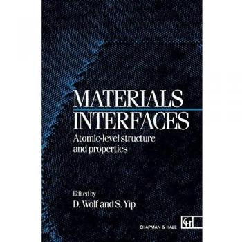 Materials Interfaces: Atomic-Level Structure and Properties