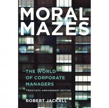 Moral Mazes: The World of Corporate Managers