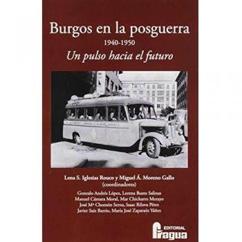 Burgos en la posguerra 1940-1950. Un pulso hacia el futuro