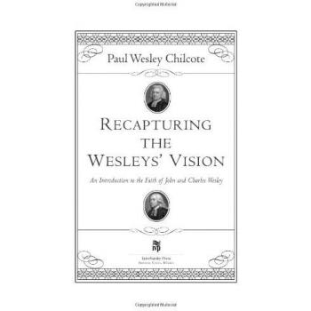 Recapturing the Wesleys' Vision: An Introduction to the Faith of John and Charles Wesley