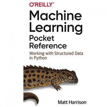 Machine Learning Pocket Reference: Working with Structured Data in Python