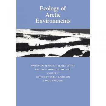 Simposio de Ecología de Entornos Árticos: 13º Simposio Especial de la Sociedad Ecológica Británica (Simposios de la Sociedad Ecológica Británica)