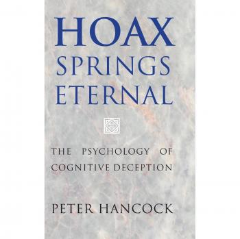 Hoax Springs Eternal: La Psicología del Engaño Cognitivo - Edición Dura
