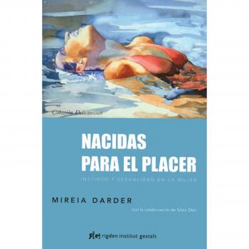 Nacidas Para El Placer: Instinto y sexualidad en la mujer