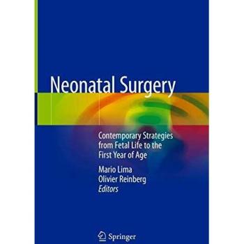 Neonatal Surgery: Contemporary Strategies from Fetal Life to the First Year of Age