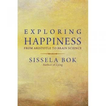 Exploring Happiness: From Aristotle to Brain Science