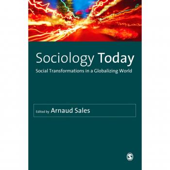Sociology Today: Social Transformations in a Globalizing World