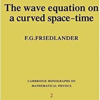 Ecuación de Onda en un Espacio-Tiempo Curvado (Monografías de Cambridge sobre Física Matemática)