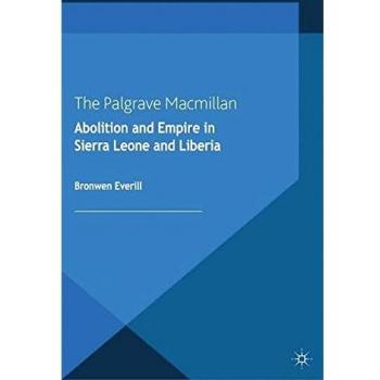 Abolition and Empire: Colonial Studies in Sierra Leone and Liberia