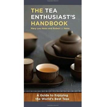 The Tea Enthusiast's Handbook: A Guide to the World's Best Teas