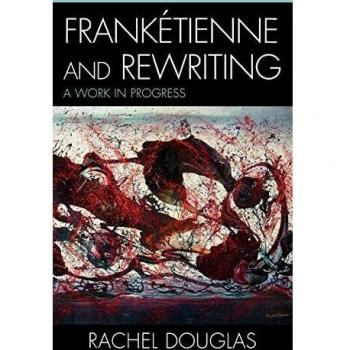 Frankétienne and Rewriting: A Work in Progress - Postcolonial Literature Analysis