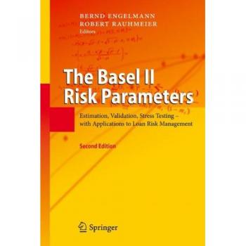 Basel II Risk Parameters: Estimation, Validation, Stress Testing for Loan Risk Management