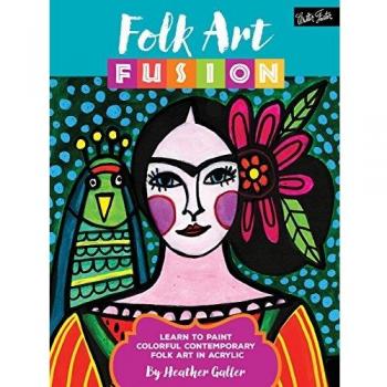 Folk Art Fusion: Learn to paint colorful contemporary folk art in acrylic
