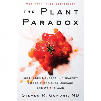 The Plant Paradox: The Hidden Dangers in Healthy Foods That Cause Disease and Weight Gain: 1