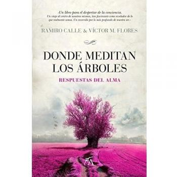 Donde Meditan Los Árboles. Respuestas Del Alma