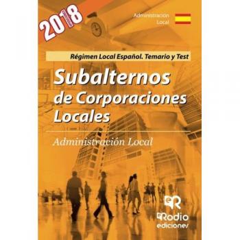 Subalternos de Corporaciones Locales. Administración Local. Régimen Local Español. Temario y Test