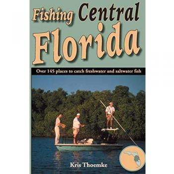 Central Florida Fishing Guidebook by Kris Thoemke