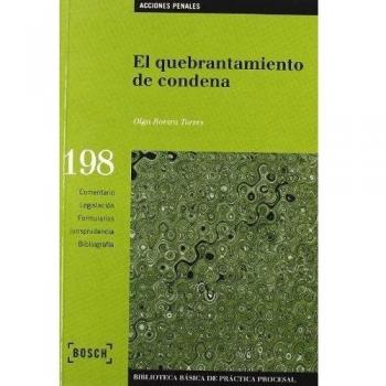 El quebrantamiento de condena: Biblioteca Básica de Práctica Procesal nº 198