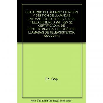 Cuaderno del Alumno Atención y gestión de llamadas entrantes en un servicio de teleasistencia