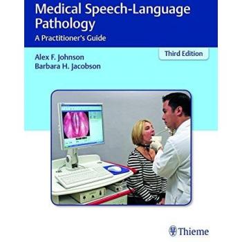 Medical Speech-Language Pathology: A Practitioner's Guide