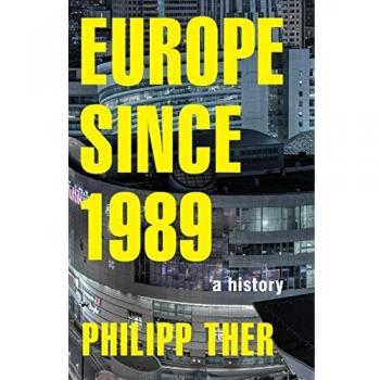 Princeton Europe Since 1989: A Historical Overview Book