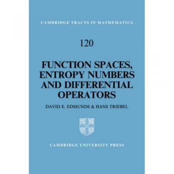 Espacios de Funciones y Números de Entropía (Tratados de Cambridge en Matemáticas, Volumen 120)
