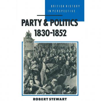 Party and Politics, 1830-1852