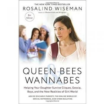 Queen Bees and Wannabes, 3rd Edition: Helping Your Daughter Survive Cliques, Gossip, Boys, and the New Realities of Girl World