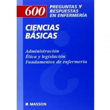 600 preguntas y respuestas en enfermeria. ciencias basicas.