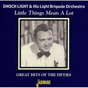 Little Things Mean A Lot: Great Hits Of The Fifties - Enoch Light